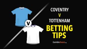 Read more about the article Coventry v Tottenham preview, odds and betting tips