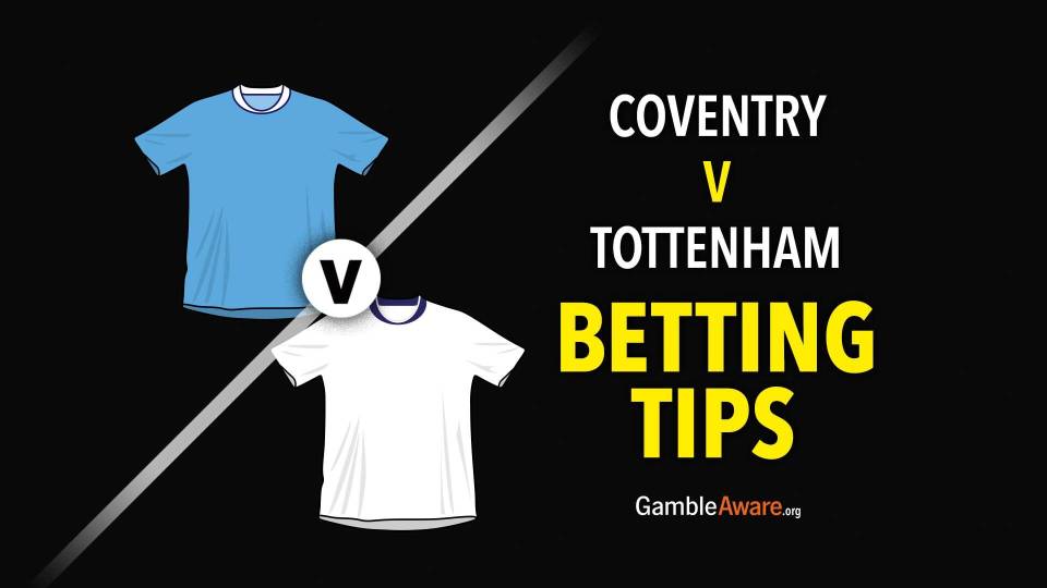 You are currently viewing Coventry v Tottenham preview, odds and betting tips