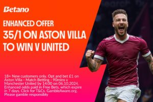 Read more about the article Aston Villa vs Man United betting offer: Get 35/1 on Villa to win with Betano