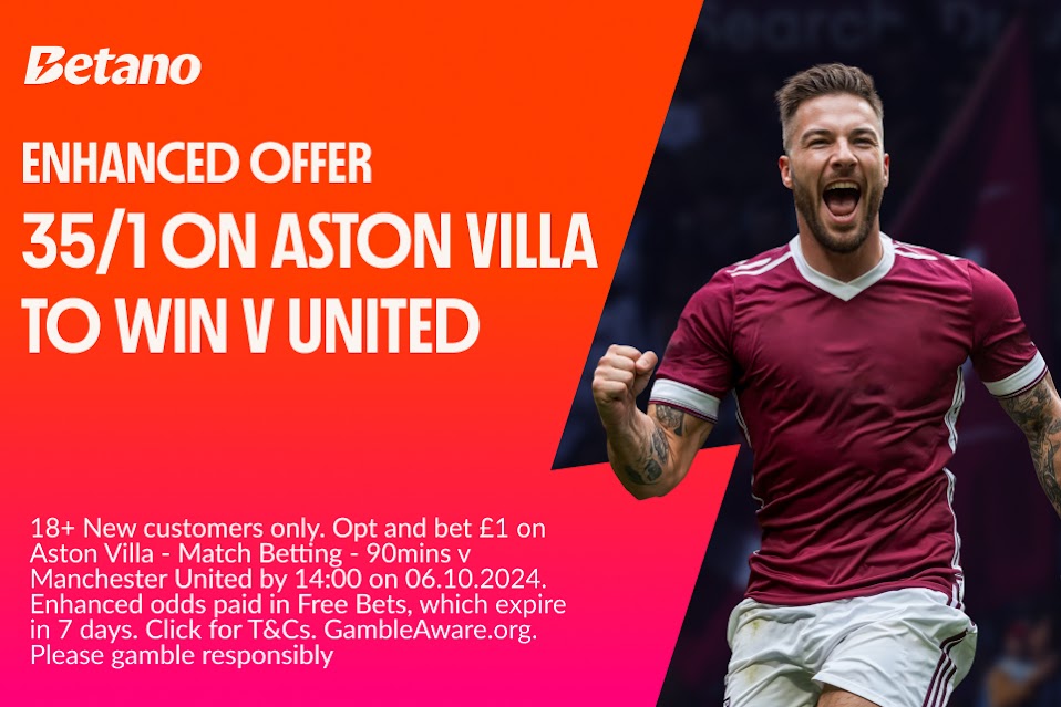 You are currently viewing Aston Villa vs Man United betting offer: Get 35/1 on Villa to win with Betano