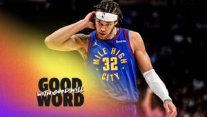 Read more about the article Embiid suspended, Nuggets lose Aaron Gordon & 2019 NBA Draft class spotlight | Good Word with Goodwill