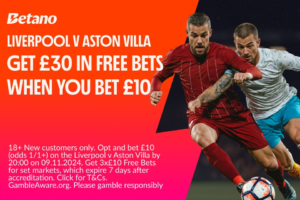 Read more about the article Liverpool v Aston Villa betting offer: Bet £10 and get £30 in free bets with Betano