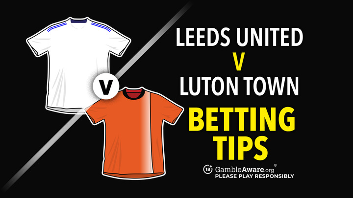 You are currently viewing Leeds United vs Luton Town prediction, odds, betting tips and how to watch