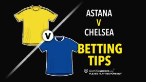 Read more about the article Astana vs Chelsea prediction, betting tips, odds and how to watch