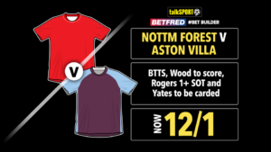 Read more about the article Forest vs Aston Villa 12/1 bet builder: Get talkSPORT’s Premier League tip on Betfred