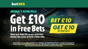 Read more about the article Arsenal v Aston Villa betting offer: Bet £10 and get £10 in free bets with bet365