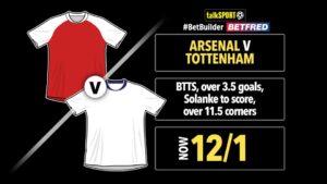 Read more about the article Arsenal vs Spurs 12/1 bet builder: Get talkSPORT’s Premier League tip on Betfred