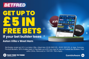 Read more about the article Aston Villa v West Ham betting offer: Get half your money back if your bet builder loses with Betfred