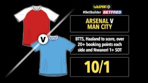 Read more about the article Arsenal vs Man City 10/1 bet builder: Get talkSPORT’s Premier League tip on Betfred