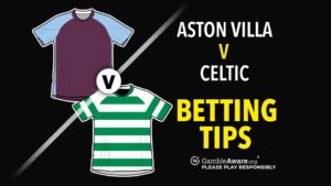 Read more about the article Aston Villa vs Celtic prediction, odds, betting tips and how to watch