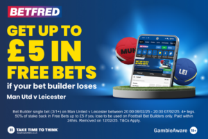 Read more about the article Manchester United v Leicester betting offer: Get half your money back if your bet builder loses with Betfred