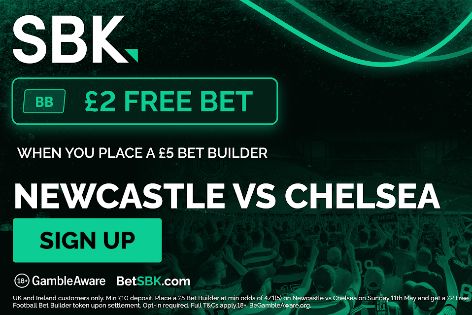 You are currently viewing Newcastle vs Chelsea betting offer: Bet £5 get £2 free bet on SBK